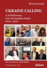 Ukraine Calling: A Kaleidoscope from Hromadske Radio 2016-2019 By Marta Dyczok Cover Image
