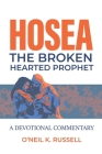 Hosea: The Broken Hearted Prophet: A Devotional Commentary Cover Image