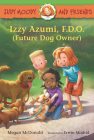 Judy Moody and Friends: Izzy Azumi, F.D.O. (Future Dog Owner) By Megan McDonald, Erwin Madrid (Illustrator) Cover Image