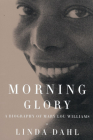 Morning Glory: A Biography of Mary Lou Williams By Linda Dahl Cover Image
