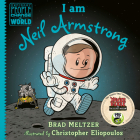 I am Neil Armstrong (Ordinary People Change the World) By Brad Meltzer, Christopher Eliopoulos (Illustrator) Cover Image