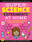 SUPER Science Experiments: At Home: Try these in the kitchen, bathroom, and all over your home! By Elizabeth Snoke Harris Cover Image