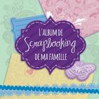L'Album de Scrapbooking de Ma Famille By Speedy Publishing LLC Cover Image