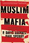 Muslim Mafia: Inside the Secret Underworld that's Conspiring to Islamize America Cover Image