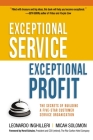 Exceptional Service, Exceptional Profit: The Secrets of Building a Five-Star Customer Service Organization Cover Image