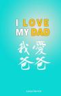 I Love My Dad: Show your Dad how much you love him by writing and dooding Cover Image