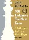 100 Endgames You Must Know: Vital Lessons for Every Chess Player By Jesus De La Villa Cover Image