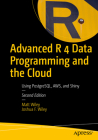 Advanced R 4 Data Programming and the Cloud: Using Postgresql, Aws, and Shiny Cover Image