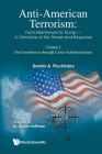 Anti-American Terrorism: From Eisenhower to Trump - A Chronicle of the Threat and Response: Volume I: The Eisenhower Through Carter Administrations (Imperial College Press Insurgency and Terrorism) By Dennis A. Pluchinsky Cover Image