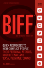 Biff: Quick Responses to High-Conflict People, Their Personal Attacks, Hostile Email and Social Media Meltdowns Cover Image
