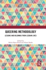 Queering Methodology: Lessons and Dilemmas from Lesbian Lives By Róisín Ryan-Flood (Editor), Alison Rooke (Editor) Cover Image