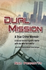Dual Mission: A True Crime Memoir Cover Image