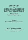 Check List of Historical Records Survey Publications. Bibliography of Research Projects Preports. W.P.A. Technical Series, Research and Records Biblio By Sargent B. Child, Dorothy P. Holmes Cover Image