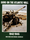 Guns on the Atlantic Wall 1942-1945 (Schiffer Military/Aviation History) Cover Image