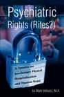 Psychiatric Rights (Rites?): A Treatise on Involuntary Mental Hospitalization and Thomas Szasz By Mark Vellucci Cover Image