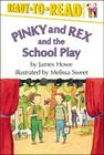 Pinky and Rex and the School Play: Ready-to-Read Level 3 (Pinky & Rex) By James Howe, Melissa Sweet (Illustrator) Cover Image