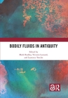 Bodily Fluids in Antiquity Cover Image