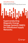 Superconducting Magnetic Energy Storage Systems (Smes) for Distributed Supply Networks (Springerbriefs in Energy) Cover Image