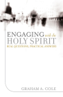 Engaging with the Holy Spirit: Real Questions, Practical Answers Cover Image