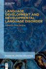 Language Development and Developmental Language Disorder (Studies on Language Acquisition [Sola] #62) By Peter Jordens (Editor) Cover Image