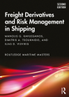 Freight Derivatives and Risk Management in Shipping (Routledge Maritime Masters) By Manolis G. Kavussanos, Dimitris A. Tsouknidis, Ilias D. Visvikis Cover Image