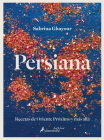 Persiana: Recetas de Oriente Próximo y más allá / Persiana: Recipes from the Mid dle East & beyond By Sabrina Ghayour Cover Image