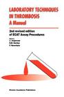 Laboratory Techniques in Thrombosis -- A Manual (2nd Revised Edition of Ecat Assay Procedures) Cover Image