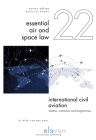 International Civil Aviation: Treaties, Institutions and Programmes (Essential Air and Space Law #22) By Dick Kaar Cover Image
