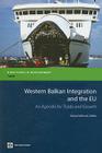 Western Balkan Integration and the Eu: An Agenda for Trade and Growth (Directions in Development: Trade) By Sanjay Kathuria (Editor) Cover Image