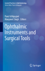 Ophthalmic Instruments and Surgical Tools (Current Practices in Ophthalmology) Cover Image