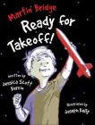 Martin Bridge: Ready for Takeoff! By Jessica Scott Kerrin, Joseph Kelly (Illustrator) Cover Image