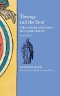 Theurgy and the Soul: The Neoplatonism of Iamblichus By Gregory Shaw, John Milbank (Foreword by) Cover Image