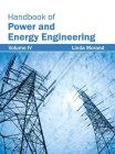 Handbook of Power and Energy Engineering: Volume IV Cover Image
