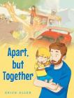 Apart, but Together By Erich Allen Cover Image