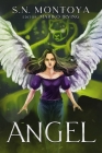 Angel By S. N. Montoya, Mariko Irving (Editor) Cover Image