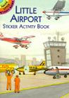 Little Airport Sticker Activity Book [With Stickers] (Dover Little Activity Books Stickers) Cover Image