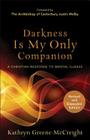 Darkness Is My Only Companion: A Christian Response to Mental Illness Cover Image