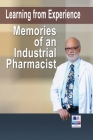 Learning from Experience: Memories of an Industrial Pharmacist Cover Image