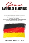 German Language Learning: This Book includes: Learn German for Beginners, Phrase Book, Short Stories. Perfect For Travel! Get Fluent and Increas By Language Building Lab Cover Image
