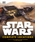 Star Wars: Complete Locations By DK Cover Image