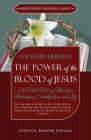 The Power of the Blood of Jesus - Updated Edition: The Vital Role of Blood for Redemption, Sanctification, and Life By Andrew Murray Cover Image
