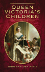 Queen Victoria's Children By John Van der Kiste Cover Image
