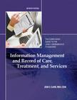 Information Management and Record of Care, Treatment, and Services: The Compliance Guide to the Joint Commission's Standards [With CDROM] Cover Image