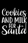 Cookies And Milk For Santa: 100 Pages 6'' x 9'' Recipe Log Book Tracker - Best Gift For Cooking Lover Cover Image