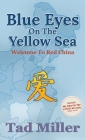 Blue Eyes on the Yellow Sea: Welcome to Red China By Tad Miller Cover Image