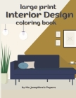 Interior Design Coloring Book: large print adult coloring book By Josephine's Papers Cover Image