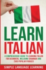 Learn Italian: A Comprehensive Guide to Learning Italian for Beginners, Including Grammar and 2500 Popular Phrases Cover Image