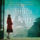 Mistress of the Ritz: A Novel By Melanie Benjamin, Barbara Rosenblat (Read by) Cover Image
