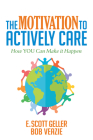 The Motivation to Actively Care By E. Scott Geller, Bob Veazie Cover Image