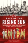 Rays of the Rising Sun Volume 1: Armed Forces of Japan's Asian Allies 1931-45 Volume 1: China and Manchukuo By John Berger, Philip Jowett Cover Image